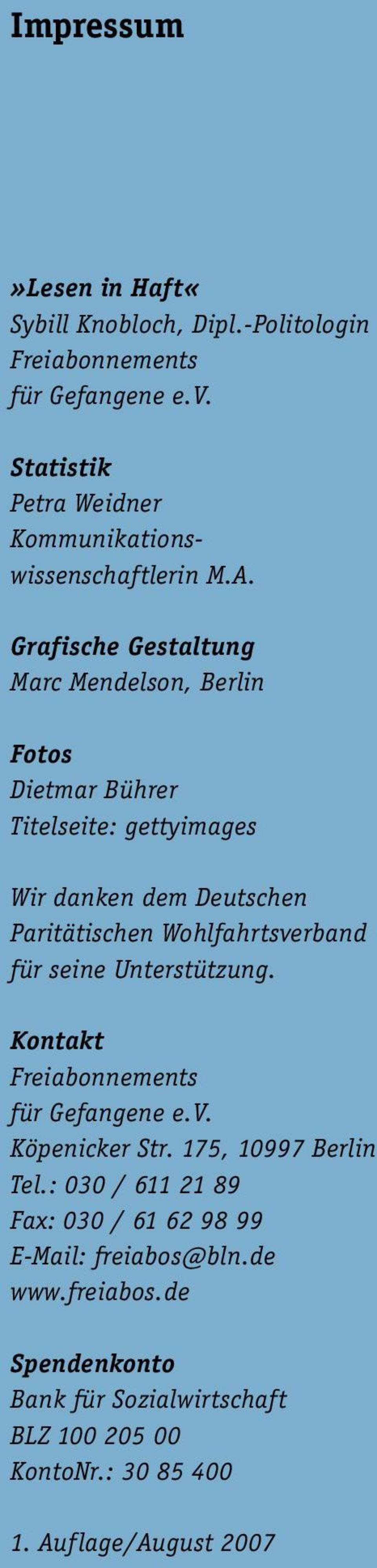 Grafische Gestaltung Marc Mendelson, Berlin Fotos Dietmar Bührer Titelseite: gettyimages Wir danken dem Deutschen Paritätischen Wohlfahrtsverband