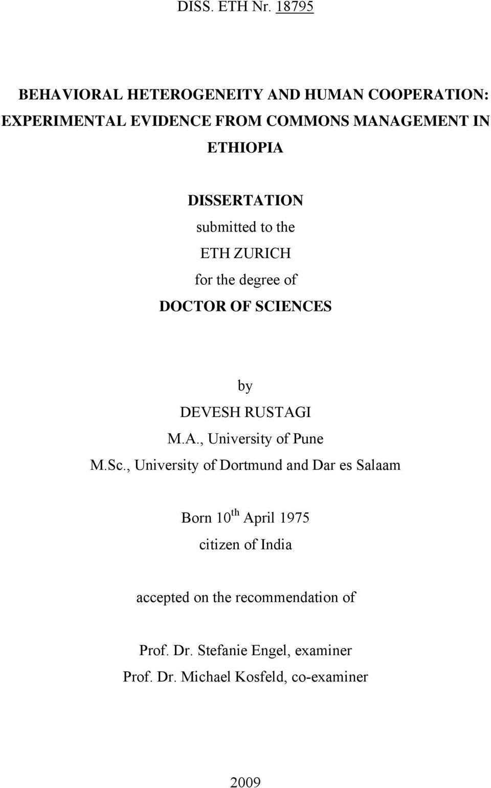 DISSERTATION submitted to the ETH ZURICH for the degree of DOCTOR OF SCIENCES by DEVESH RUSTAGI M.A., University of Pune M.