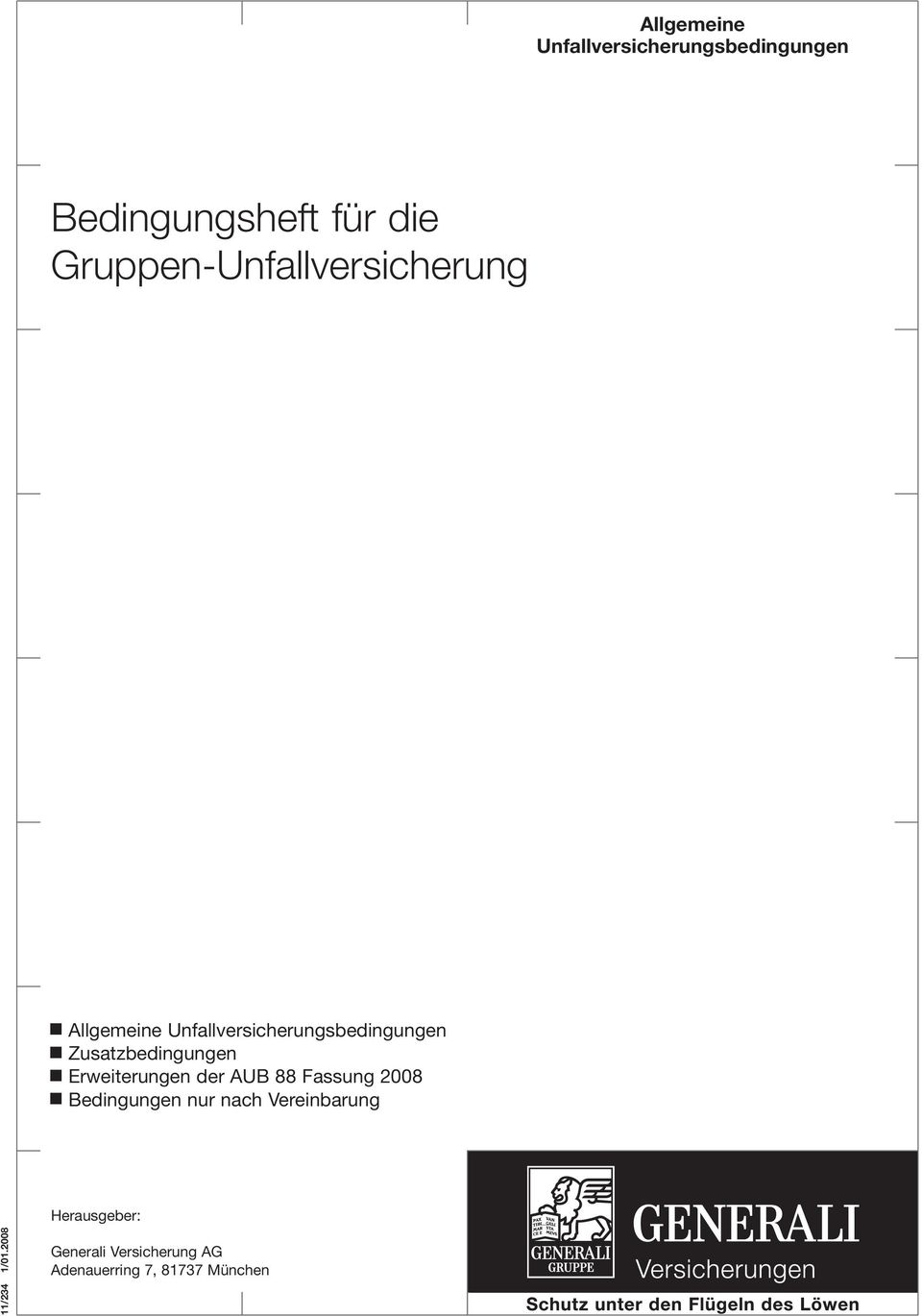 Zusatzbedingungen Erweiterungen der AUB 88 Fassung 2008 Bedingungen nur nach