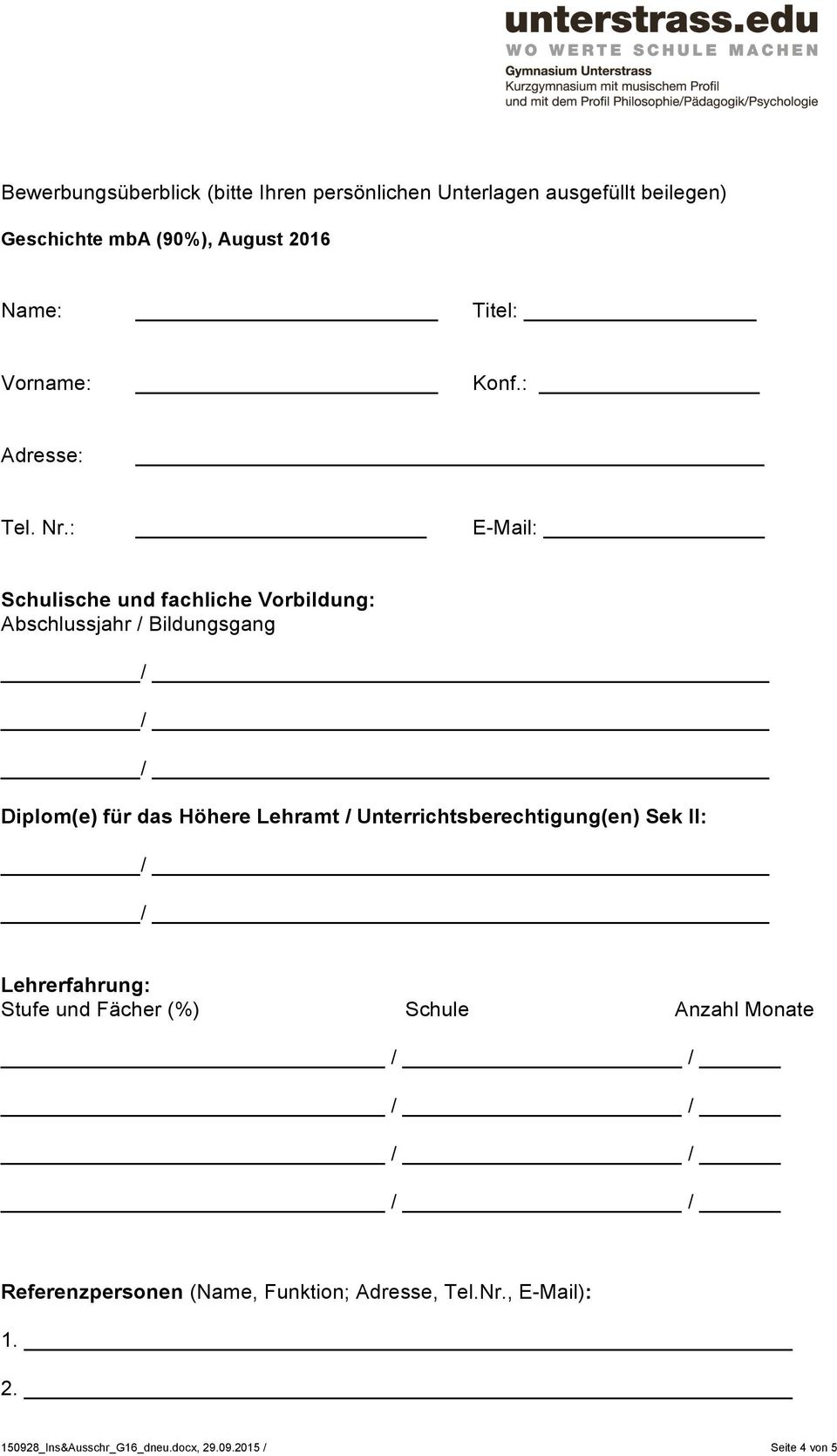 : E-Mail: Schulische und fachliche Vorbildung: Abschlussjahr / Bildungsgang Diplom(e) für das Höhere Lehramt /