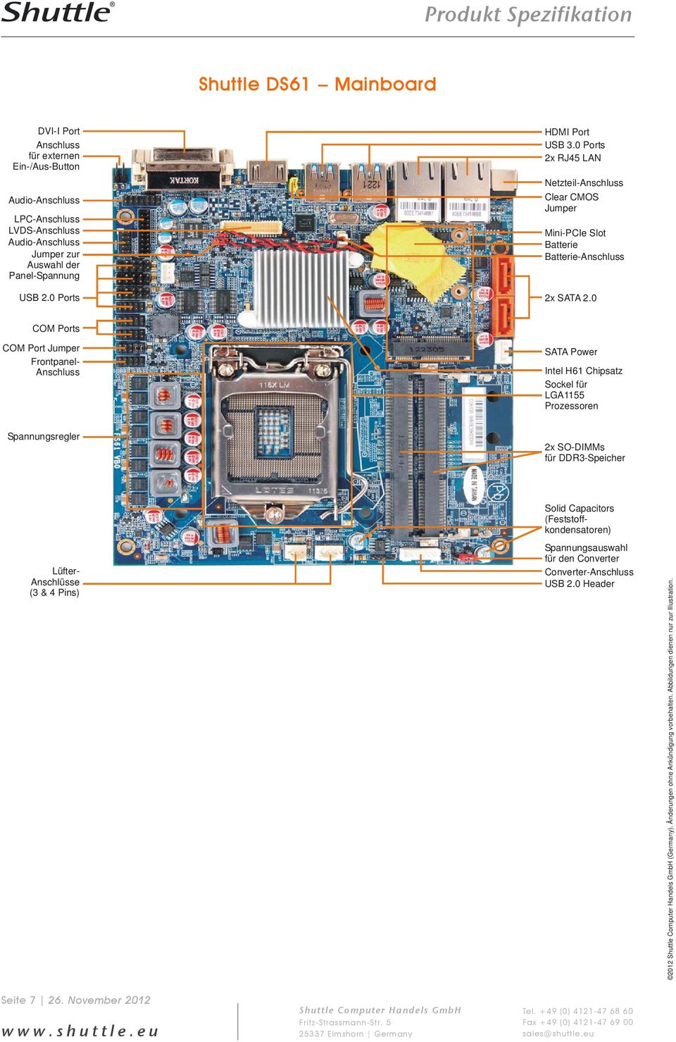 0 COM Ports COM Port Jumper Frontpanel- Anschluss SATA Power Intel H61 Chipsatz Sockel für LGA1155 Prozessoren Spannungsregler 2x SO-DIMMs für DDR3-Speicher