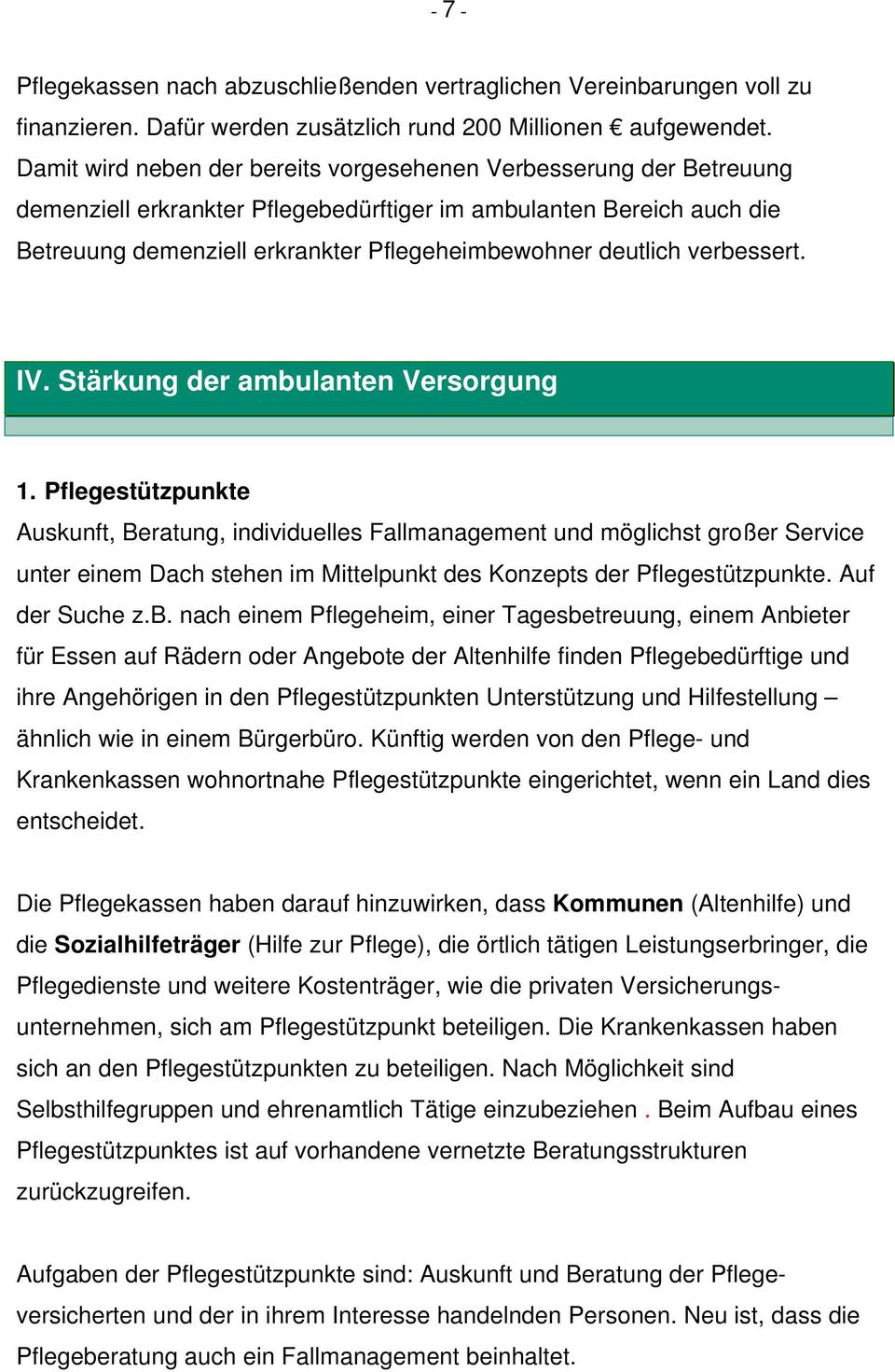 verbessert. IV. Stärkung der ambulanten Versorgung 1.