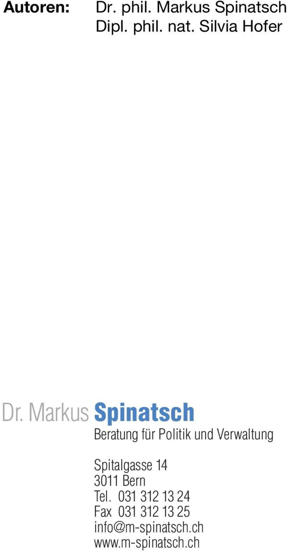 Markus Spinatsch Spitalgasse 14 3011 Bern Tel.