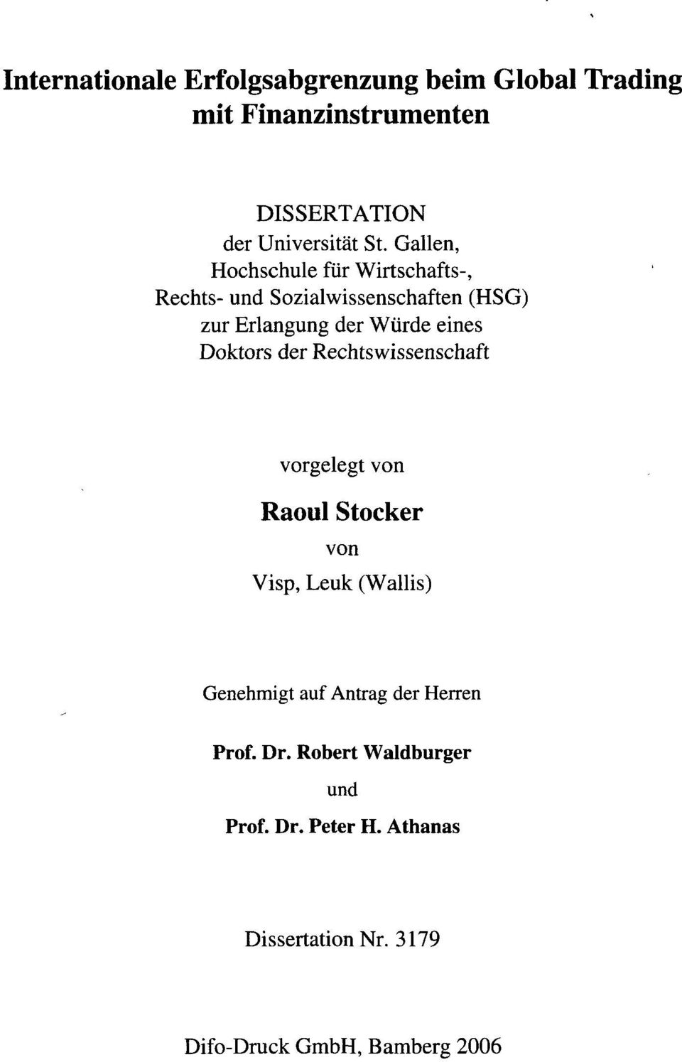 Doktors der Rechtswissenschaft vorgelegt von Raoul Stocker von Visp, Leuk (Wallis) Genehmigt auf Antrag der