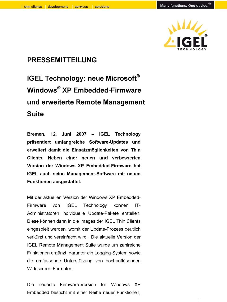 Neben einer neuen und verbesserten Version der Windows XP Embedded-Firmware hat IGEL auch seine Management-Software mit neuen Funktionen ausgestattet.