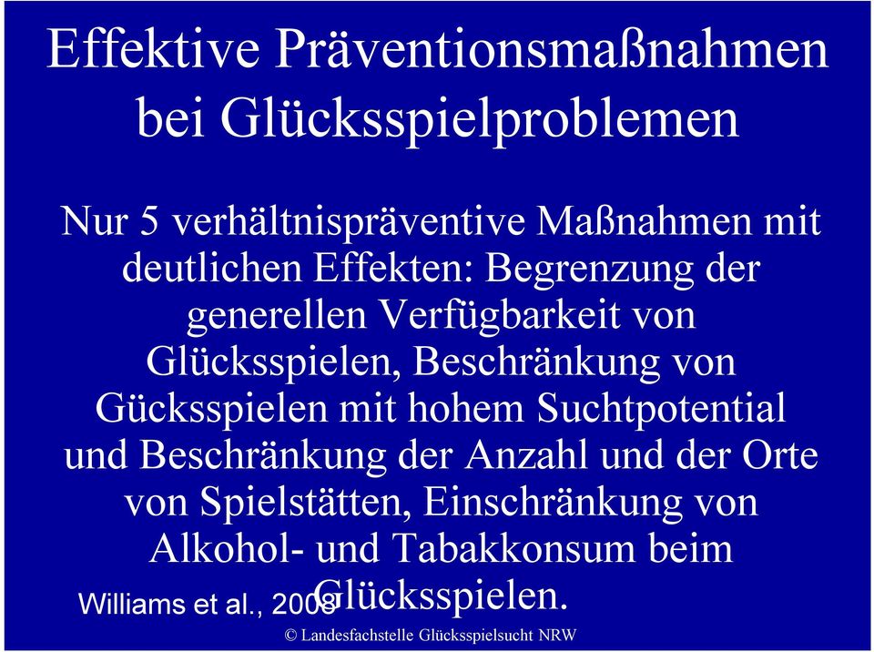 Beschränkung von Gücksspielen mit hohem Suchtpotential und Beschränkung der Anzahl und der