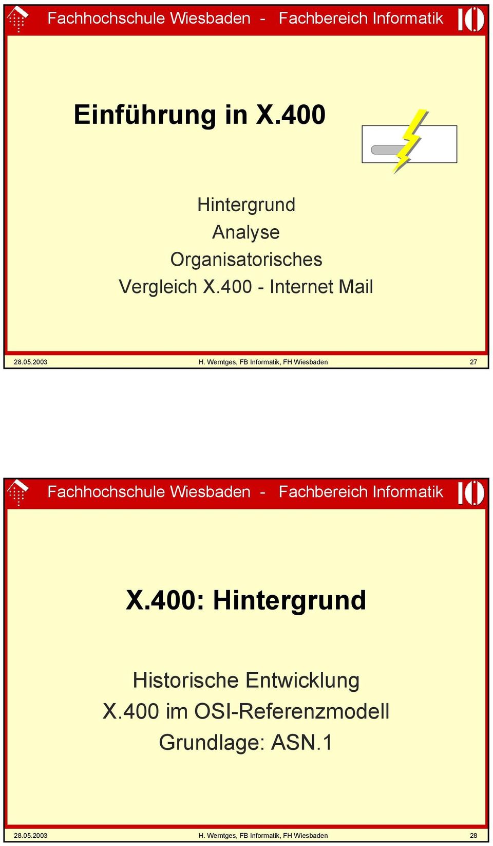 Werntges, FB Informatik, FH Wiesbaden 27 Fachhochschule Wiesbaden - Fachbereich Informatik X.