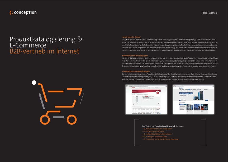 Einerseits müssen sie den Besuchern prägnante Produktinformationen liefern, andererseits sollen sie die Märkte widerspiegeln und den Besucher motivieren, in den Dialog mit dem Unternehmen zu treten.