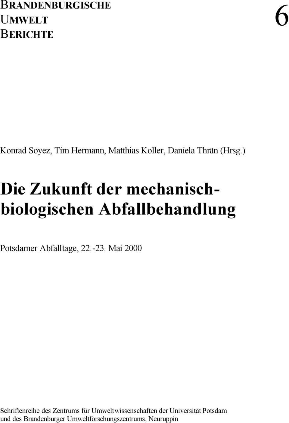 ) Die Zukunft der mechanischbiologischen Abfallbehandlung Potsdamer Abfalltage, 22.