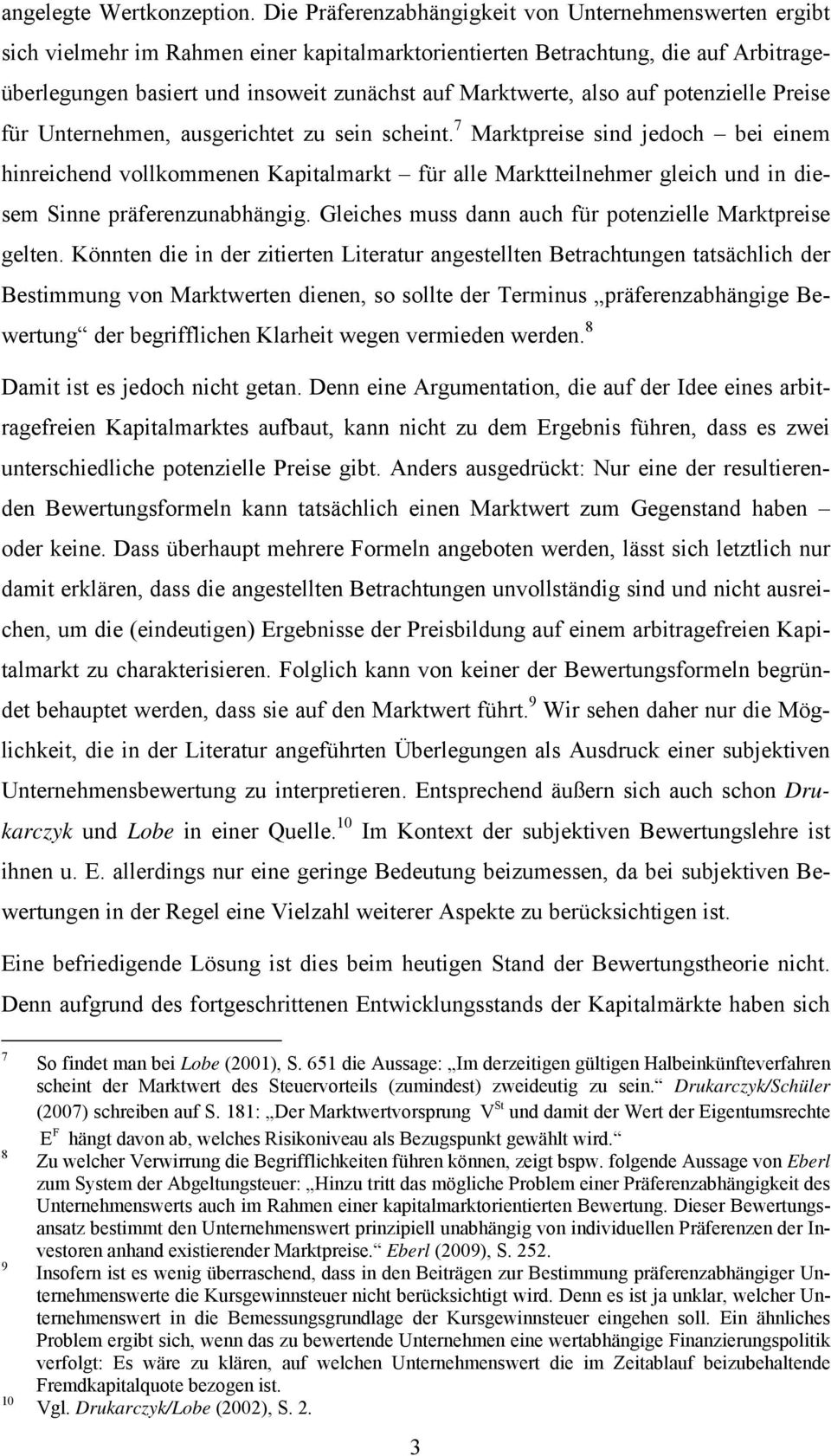 asgerchtet z se schet. 7 Marktprese sd jedoch be eem hreched vollkommee Kaptalmarkt ür alle Markttelehmer glech d desem Se präerezabhägg. Gleches mss da ach ür potezelle Marktprese gelte.