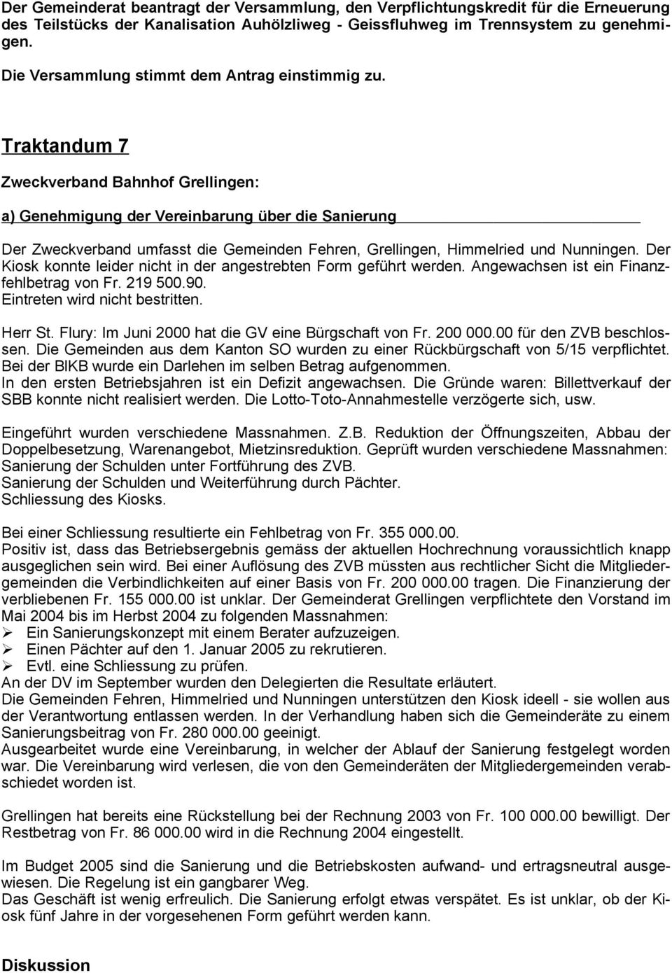 Traktandum 7 Zweckverband Bahnhof Grellingen: a) Genehmigung der Vereinbarung über die Sanierung Der Zweckverband umfasst die Gemeinden Fehren, Grellingen, Himmelried und Nunningen.