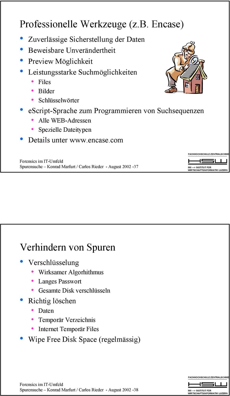 escript-sprache zum Programmieren von Suchsequenzen Alle WEB-Adressen Spezielle Dateitypen Details unter www.encase.