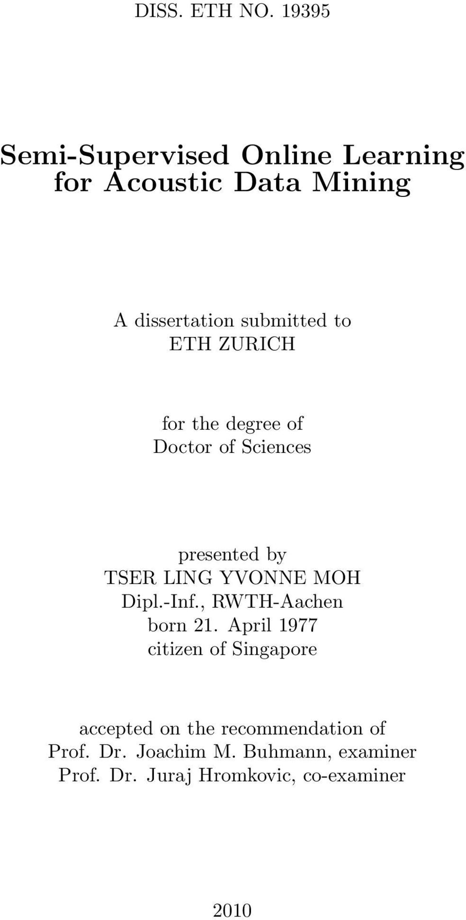 ETH ZURICH for the degree of Doctor of Sciences presented by TSER LING YVONNE MOH Dipl.-Inf.