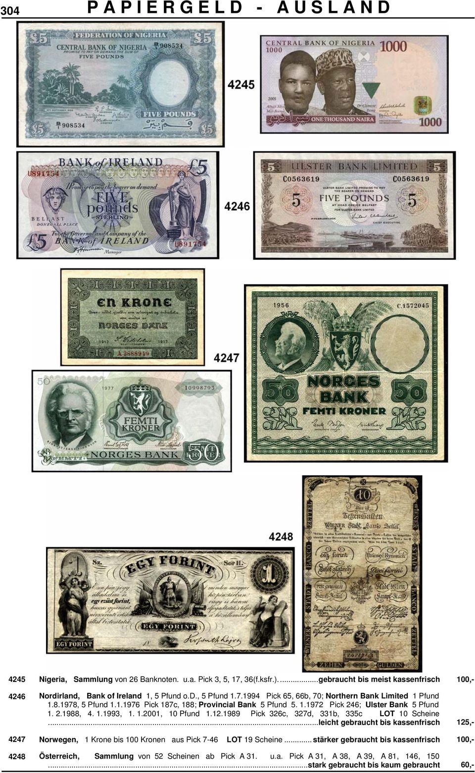1.1972 Pick 246; Ulster Bank 5 Pfund 1. 2.1988, 4. 1.1993, 1. 1.2001, 10 Pfund 1.12.1989 Pick 326c, 327d, 331b, 335c LOT 10 Scheine.