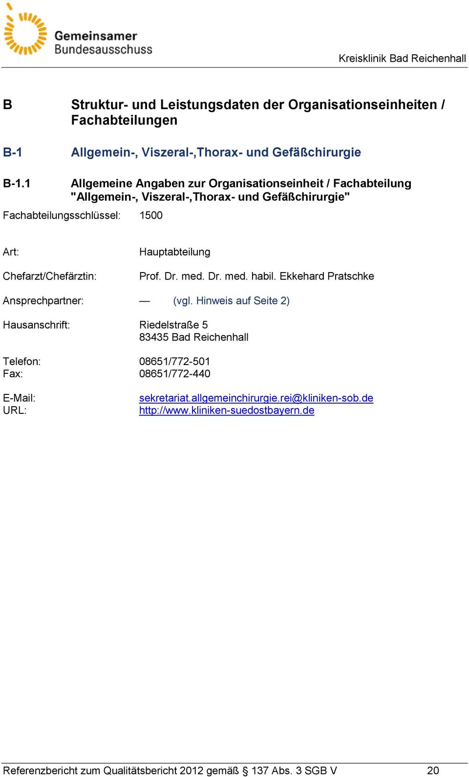 Chefarzt/Chefärztin: Hauptabteilung Prof. Dr. med. Dr. med. habil.