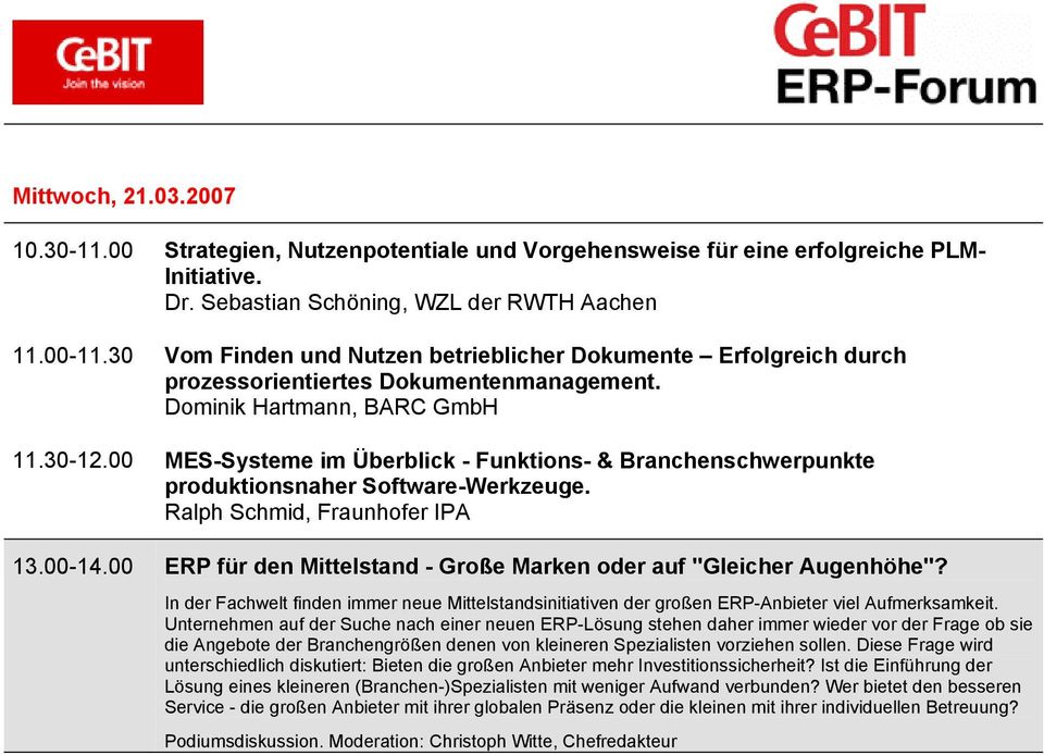 00 MES-Systeme im Überblick - Funktions- & Branchenschwerpunkte produktionsnaher Software-Werkzeuge. Ralph Schmid, Fraunhofer IPA 13.00-14.