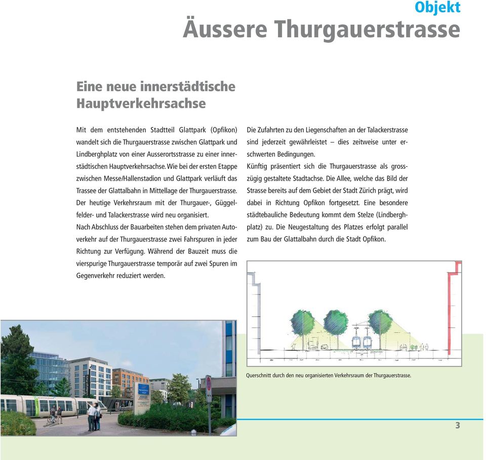 Der heutige Verkehrsraum mit der Thurgauer-, Güggelfelder- und Talackerstrasse wird neu organisiert.