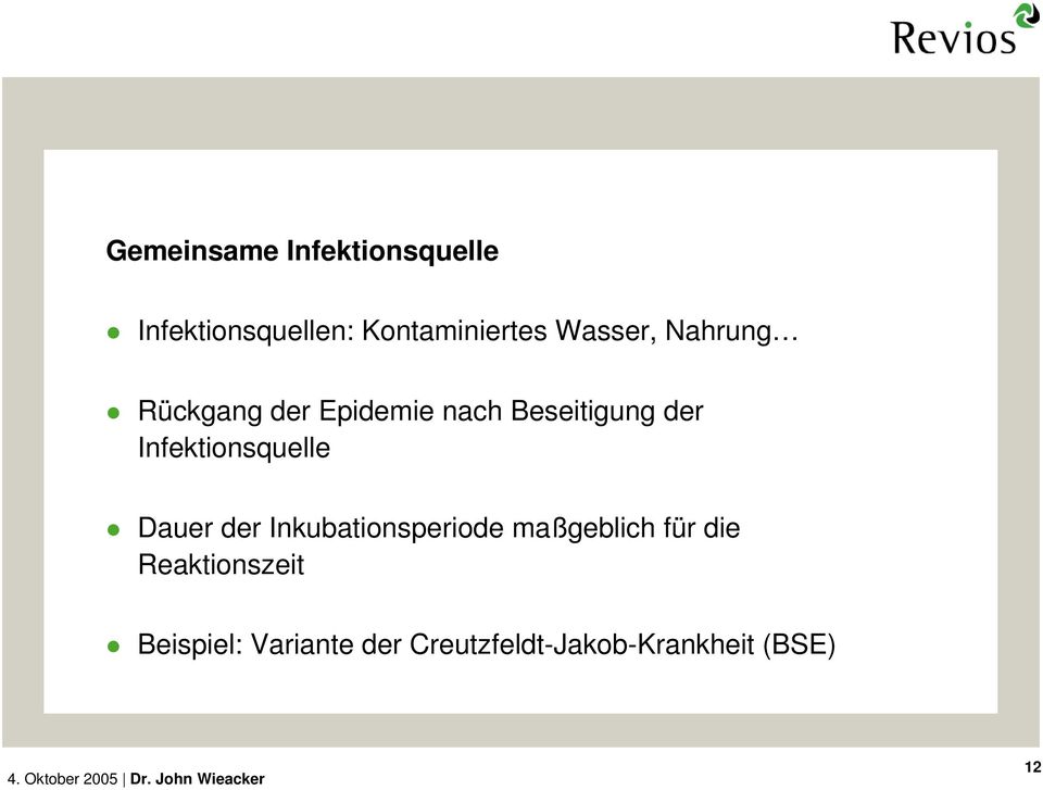 Infektionsquelle Dauer der Inkubationsperiode maßgeblich für die