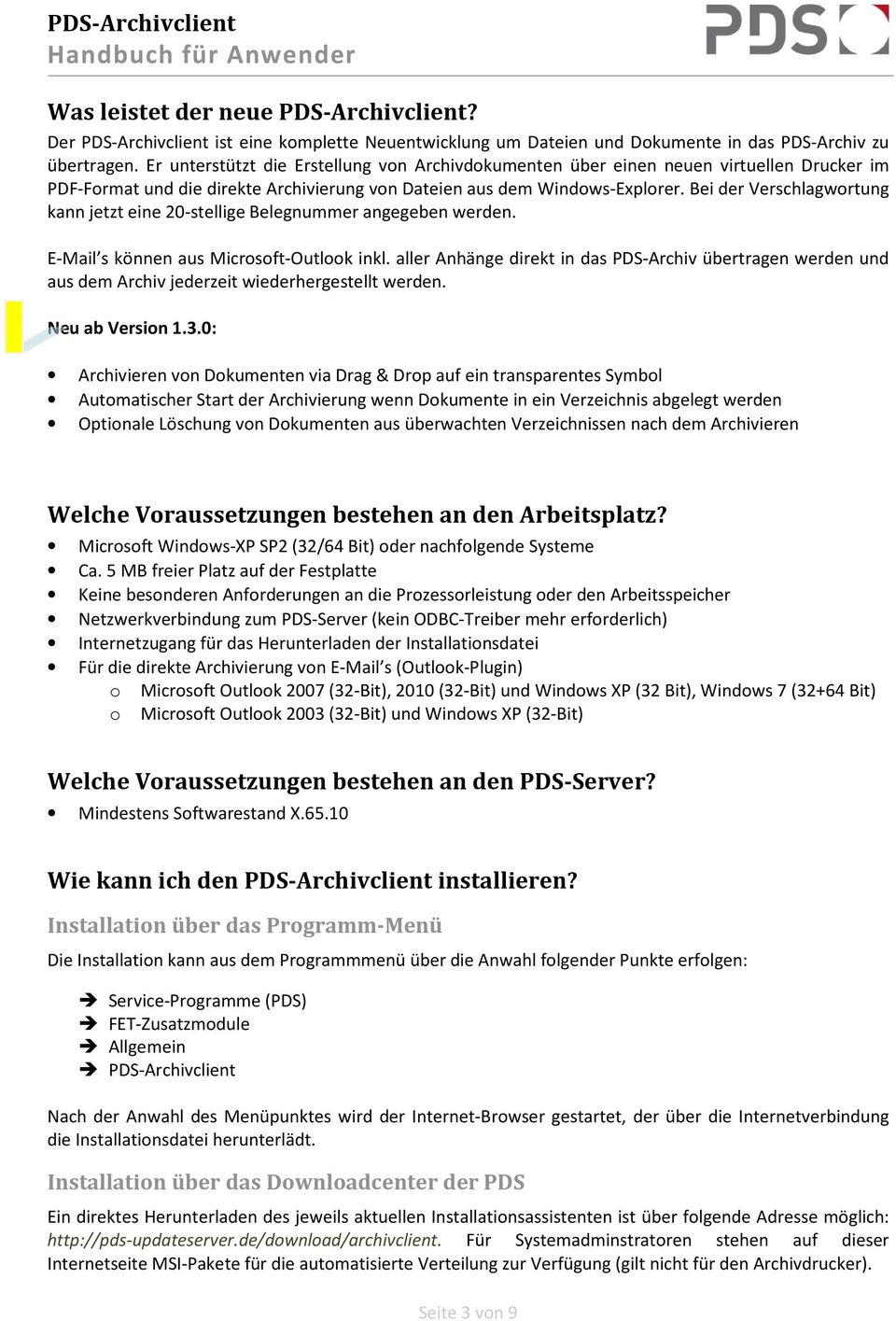 Bei der Verschlagwortung kann jetzt eine 20-stellige Belegnummer angegeben werden. E-Mail s können aus Microsoft-Outlook inkl.