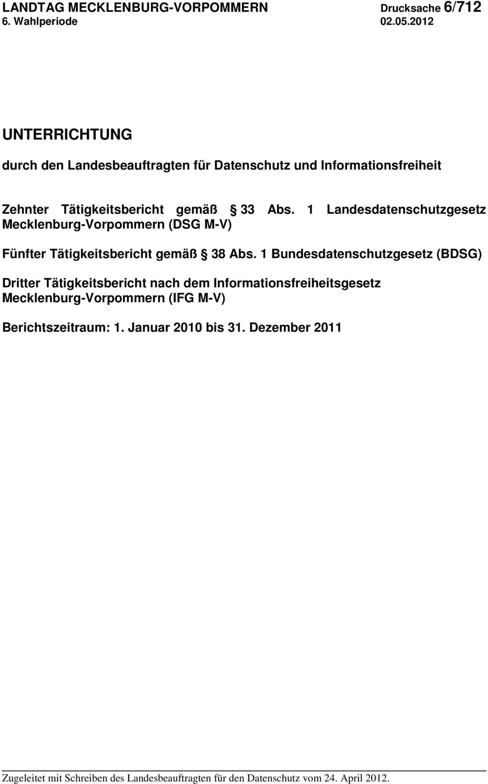 1 Landesdatenschutzgesetz Mecklenburg-Vorpommern (DSG M-V) Fünfter Tätigkeitsbericht gemäß 38 Abs.
