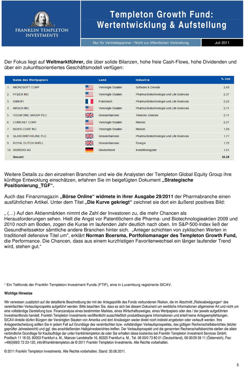 Auch das Finanzmagazin Börse Online widmete in ihrer Ausgabe 29/2011 der Pharmabranche einen ausführlichen Artikel.