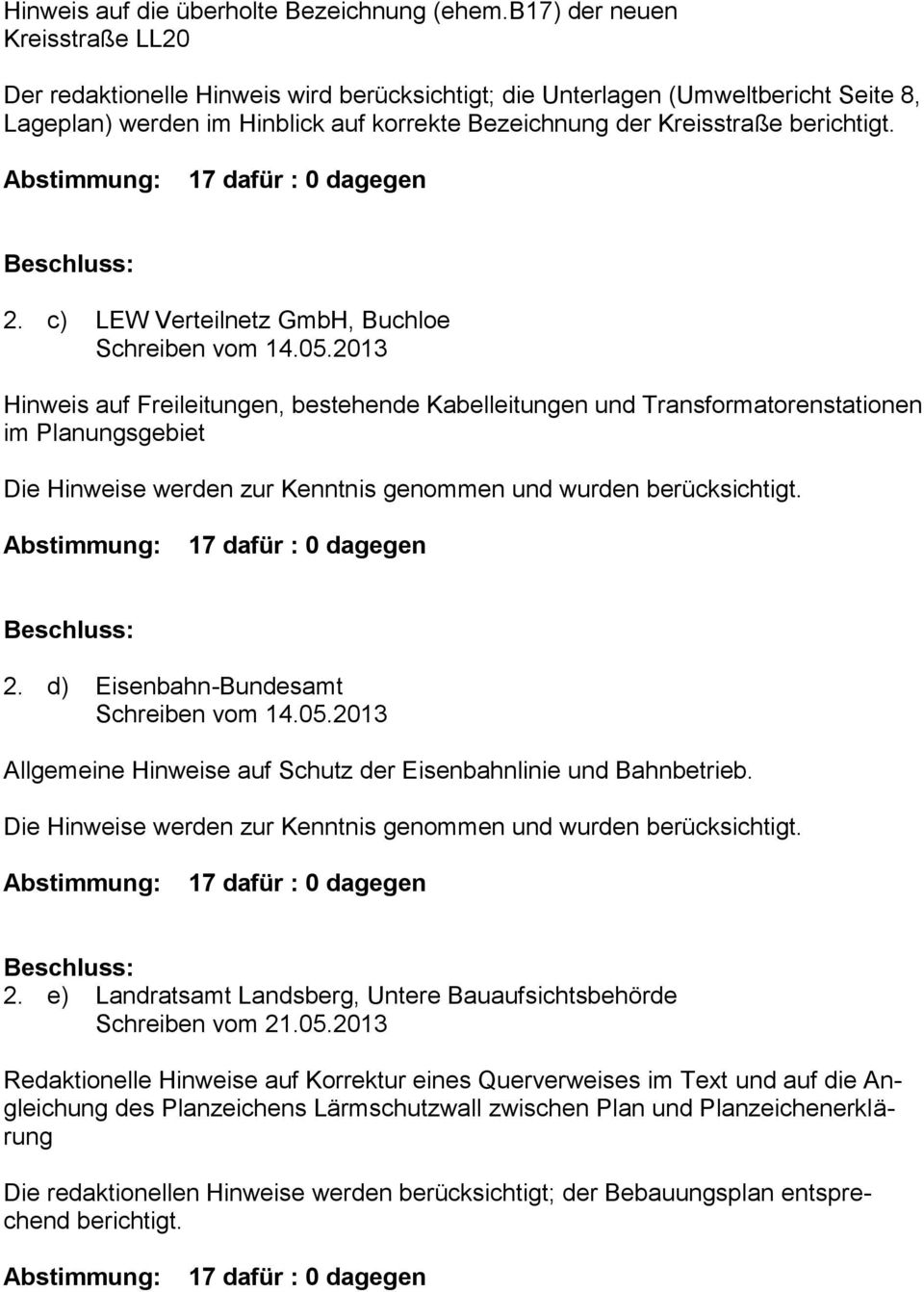 17 dafür : 0 dagegen 2. c) LEW Verteilnetz GmbH, Buchloe Schreiben vom 14.05.
