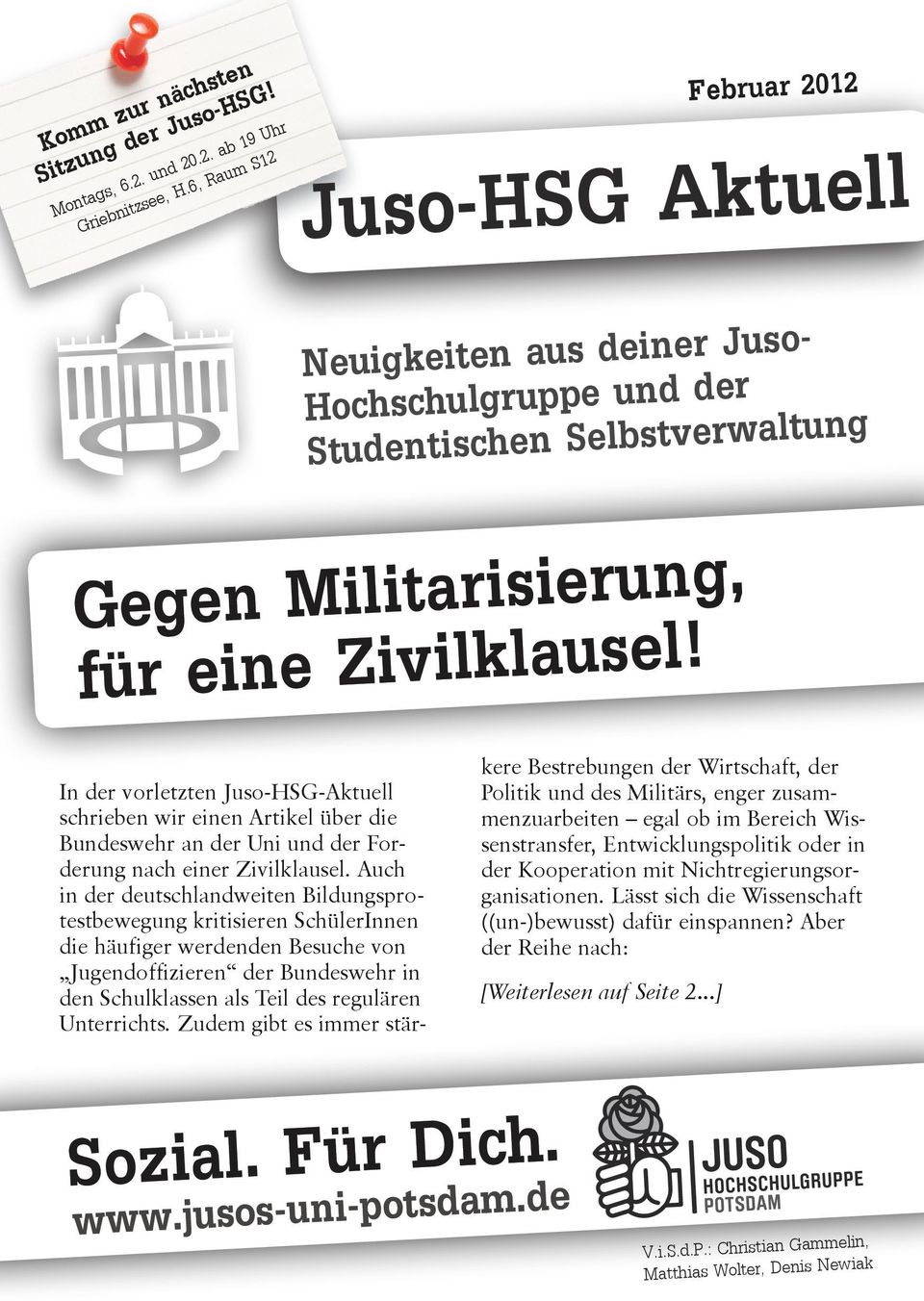 In der vorletzten Juso-HSG-Aktuell schrieben wir einen Artikel über die Bundeswehr an der Uni und der Forderung nach einer Zivilklausel.