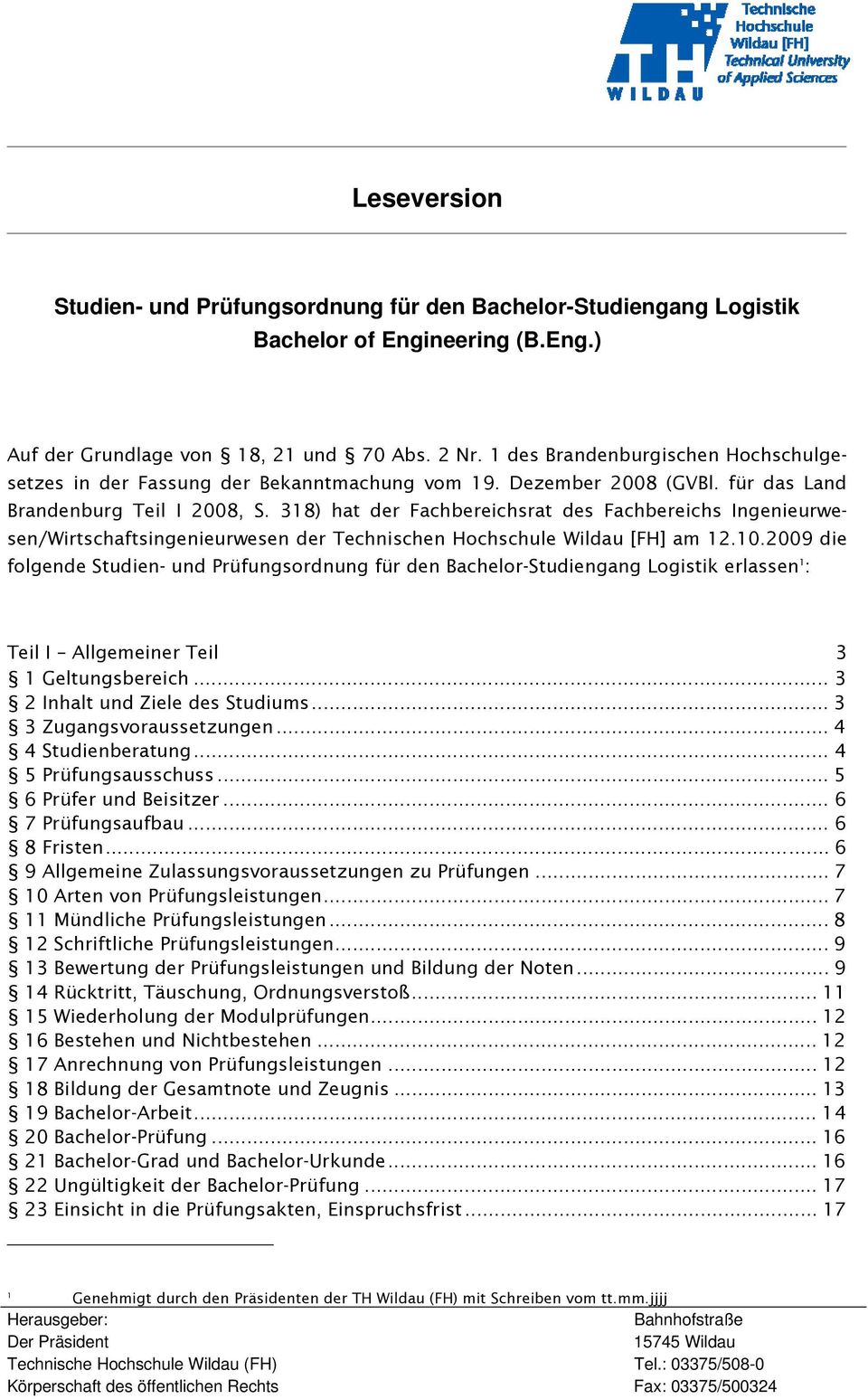 318) hat der Fachbereichsrat des Fachbereichs Ingenieurwesen/Wirtschaftsingenieurwesen der Technischen Hochschule Wildau [FH] am 12.10.