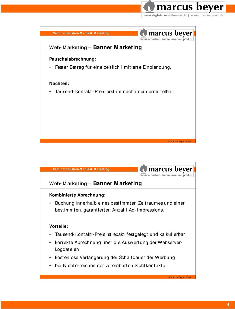 Web-Marketing Banner Marketing Kombinierte Abrechnung: Buchung innerhalb eines bestimmten Zeitraumes und einer bestimmten, garantierten Anzahl