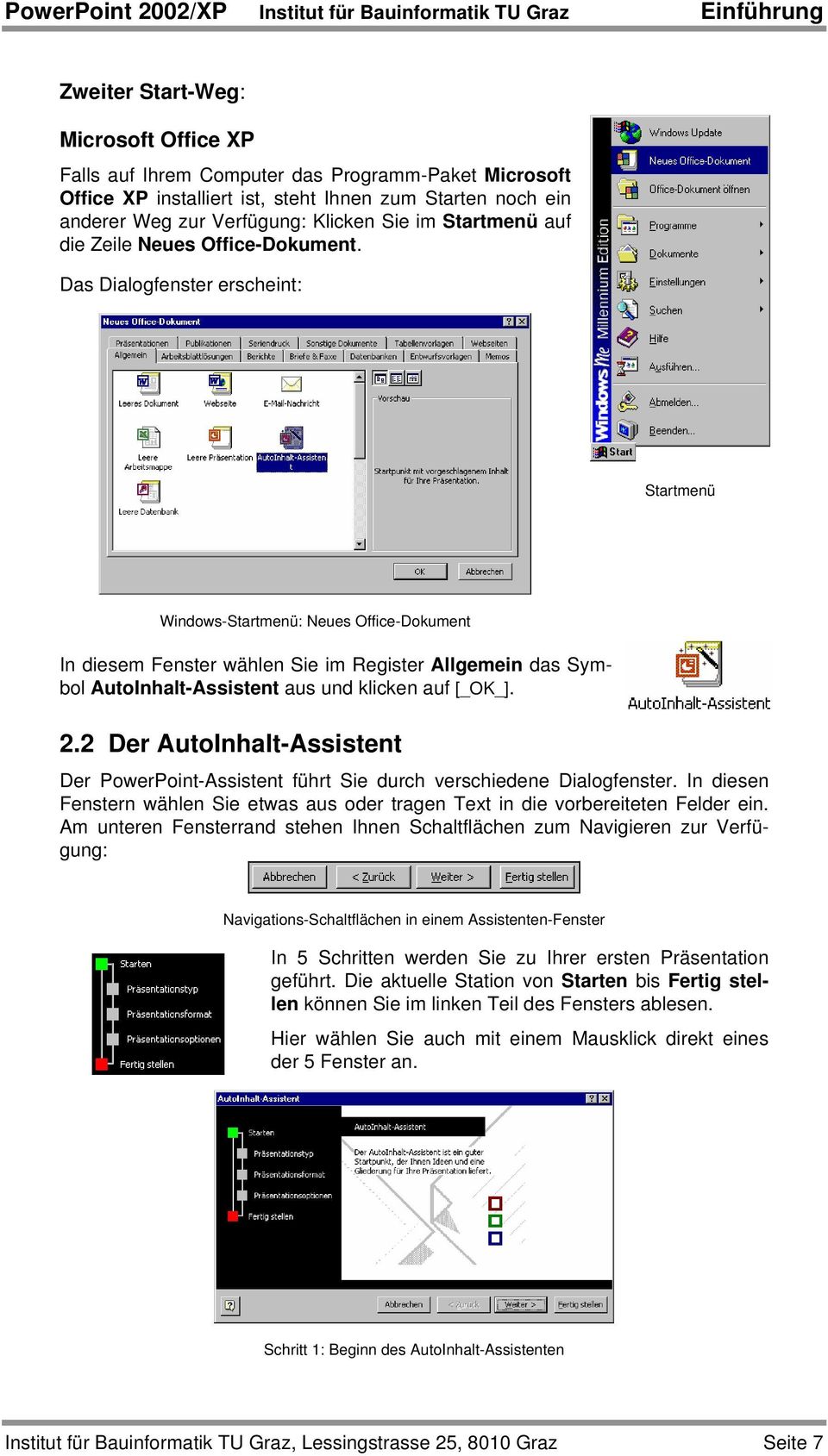 Das Dialogfenster erscheint: Startmenü Windows-Startmenü: Neues Office-Dokument In diesem Fenster wählen Sie im Register Allgemein das Symbol AutoInhalt-Assistent aus und klicken auf [_OK_]. 2.