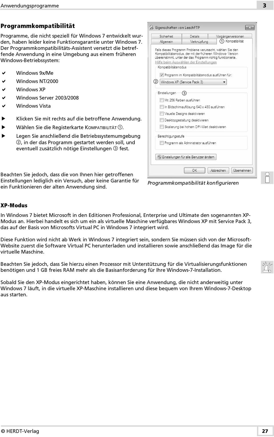 Windows Vista Klicken Sie mit rechts auf die betroffene Anwendung. Wählen Sie die Registerkarte KOMPATIBILITÄT.