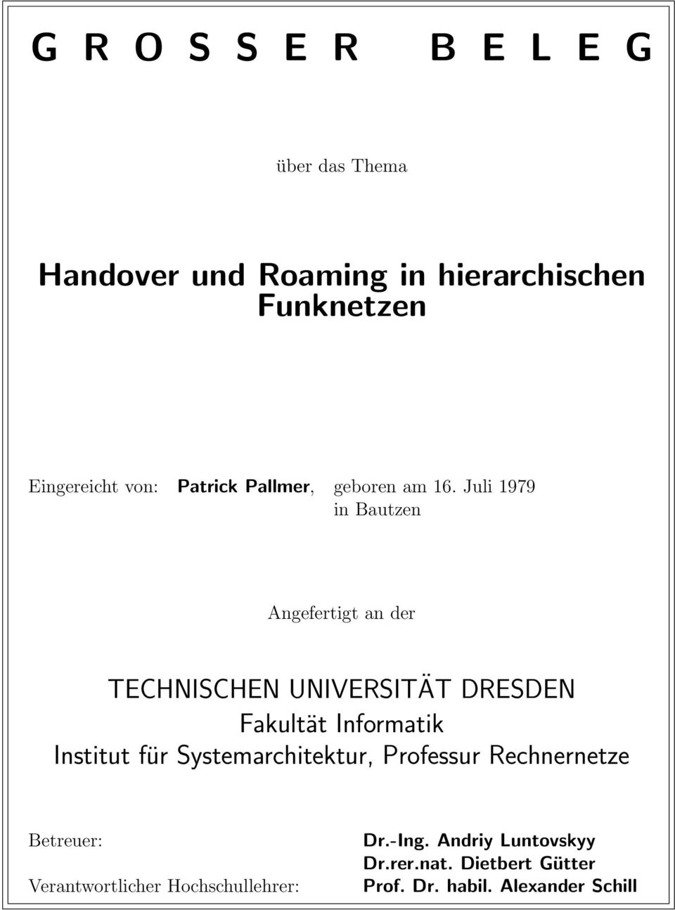Juli 1979 in Bautzen Angefertigt an der TECHNISCHEN UNIVERSITÄT DRESDEN Fakultät Informatik Institut für