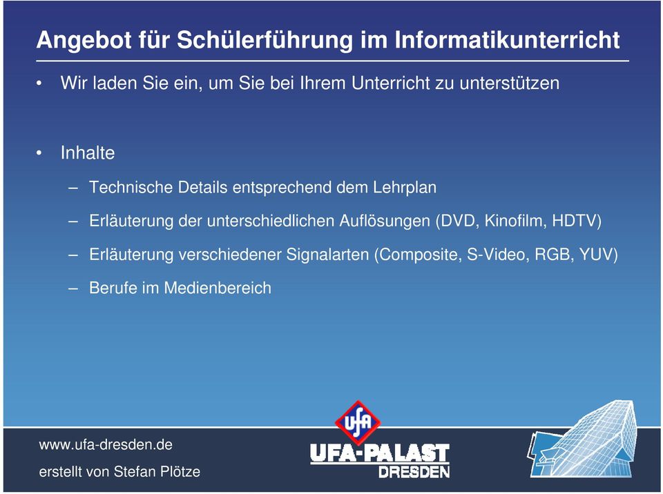 Lehrplan Erläuterung der unterschiedlichen Auflösungen (DVD, Kinofilm, HDTV)