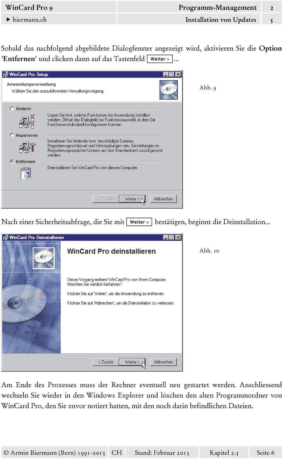 Anschliessend wechseln Sie wieder in den Windows Explorer und löschen den alten Programmordner von WinCard Pro, den Sie zuvor notiert hatten, mit