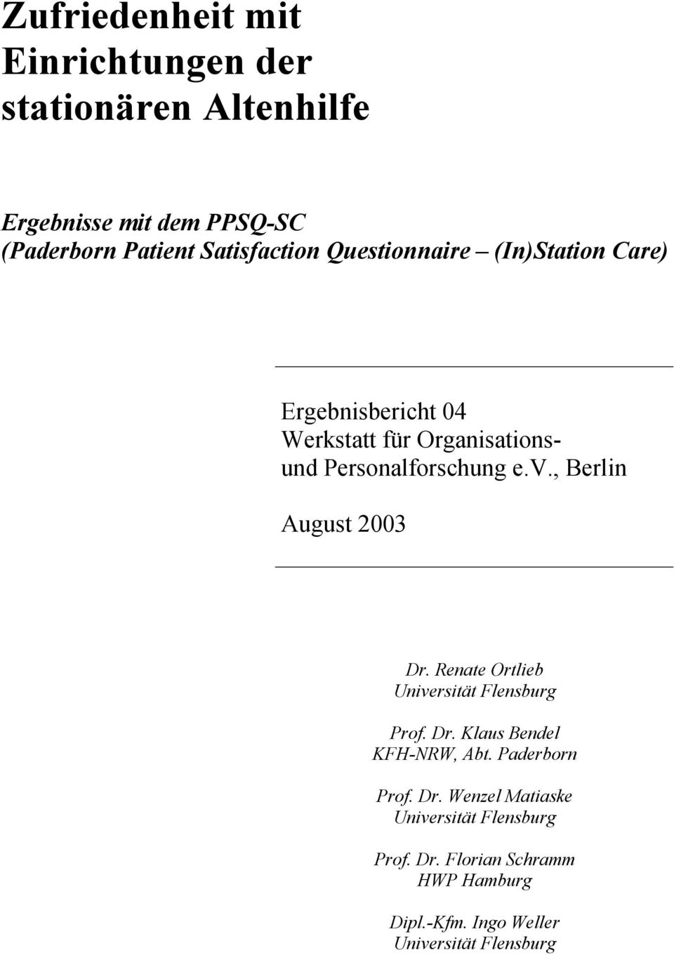 v., Berlin August 2003 Dr. Renate Ortlieb Universität Flensburg Prof. Dr. Klaus Bendel KFH-NRW, Abt. Paderborn Prof.