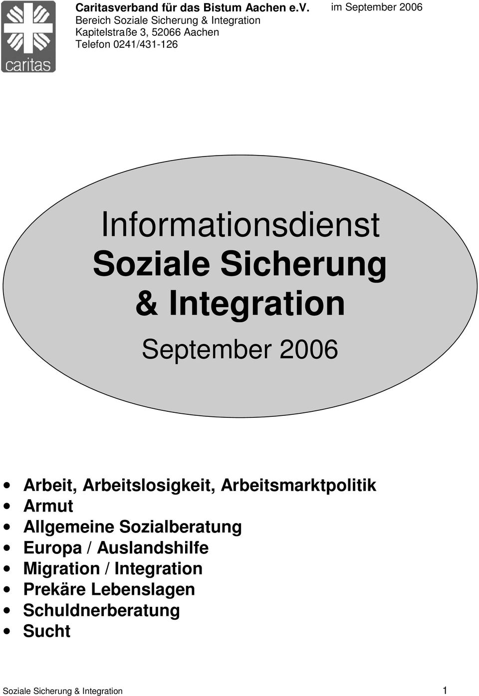 Bereich Soziale Sicherung & Integration Kapitelstraße 3, 52066 Aachen Telefon 0241/431-126 im September
