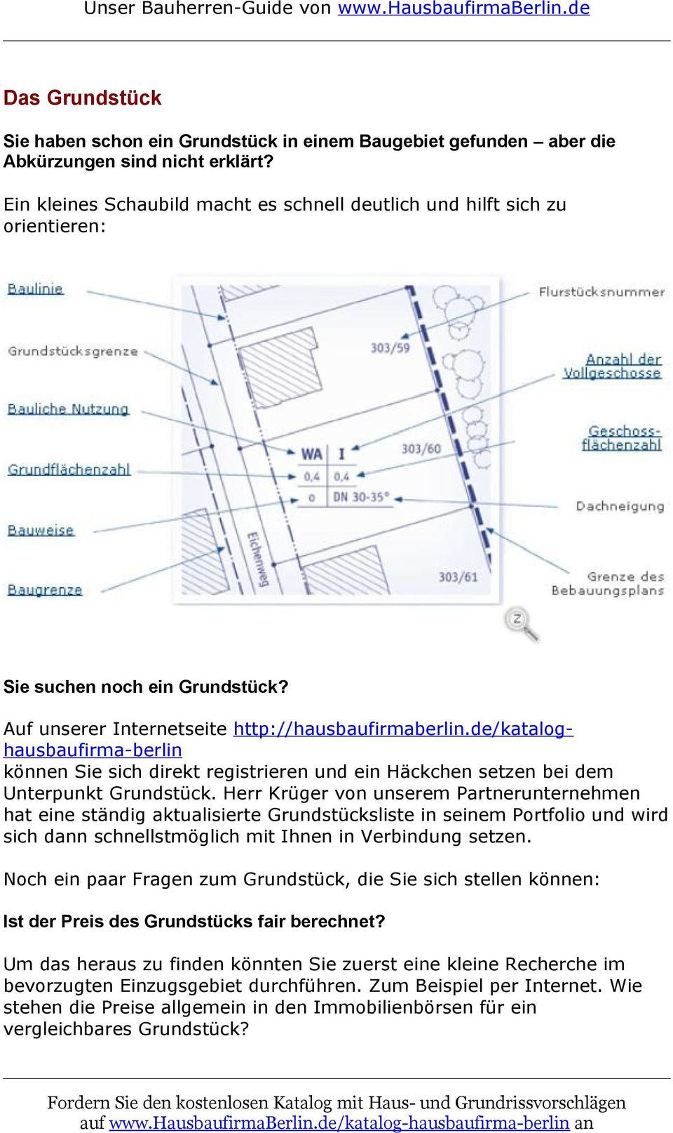 de/kataloghausbaufirma-berlin können Sie sich direkt registrieren und ein Häckchen setzen bei dem Unterpunkt Grundstück.