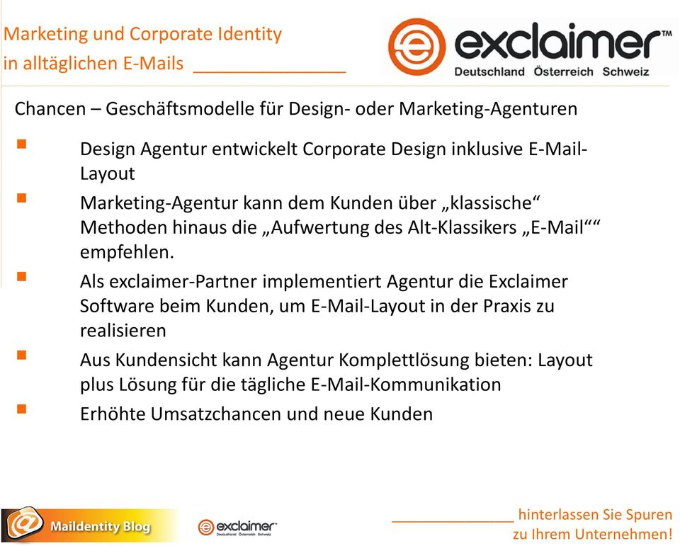 Als exclaimer-partner implementiert Agentur die Exclaimer Software beim Kunden, um E-Mail-Layout in der Praxis zu realisieren Aus