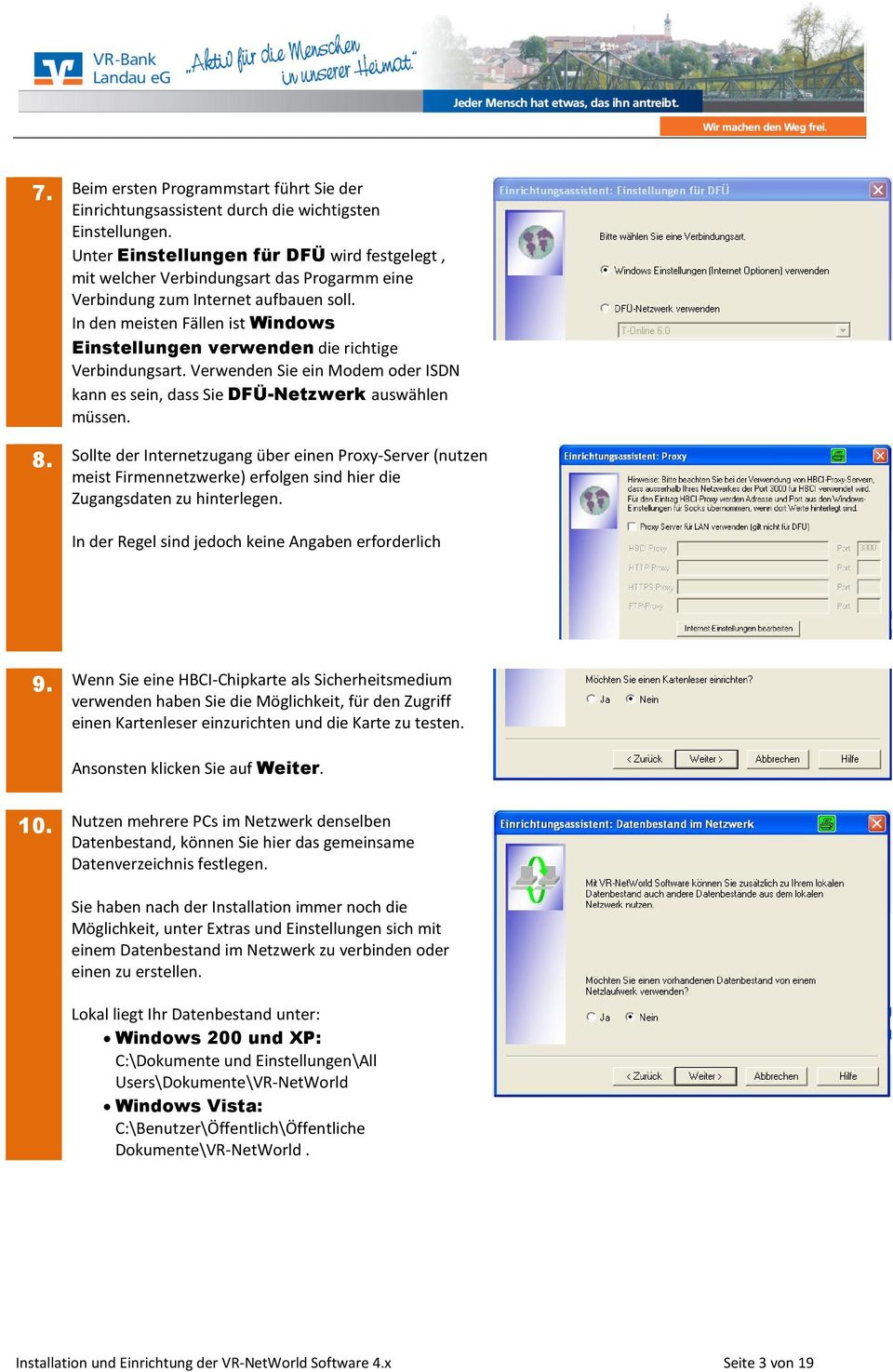 In den meisten Fällen ist Windows Einstellungen verwenden die richtige Verbindungsart. Verwenden Sie ein Modem oder ISDN kann es sein, dass Sie DFÜ-Netzwerk auswählen müssen.