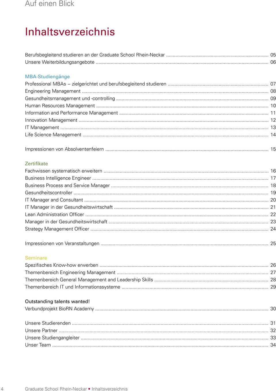 .. 10 Information and Performance Management... 11 Innovation Management... 12 IT Management... 13 Life Science Management... 14 Impressionen von Absolventenfeiern.