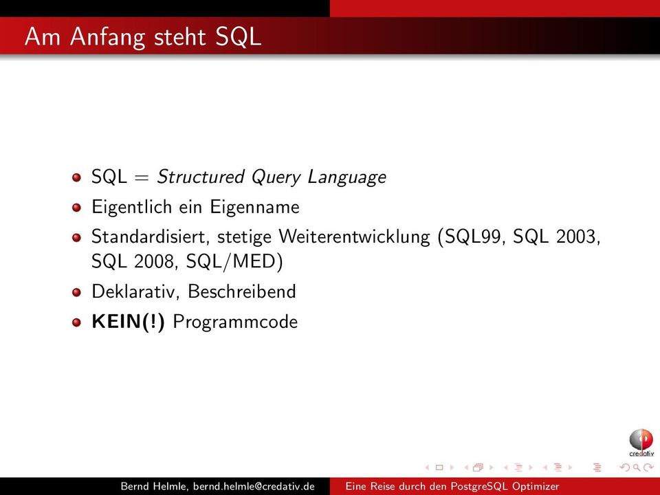 stetige Weiterentwicklung (SQL99, SQL 2003, SQL