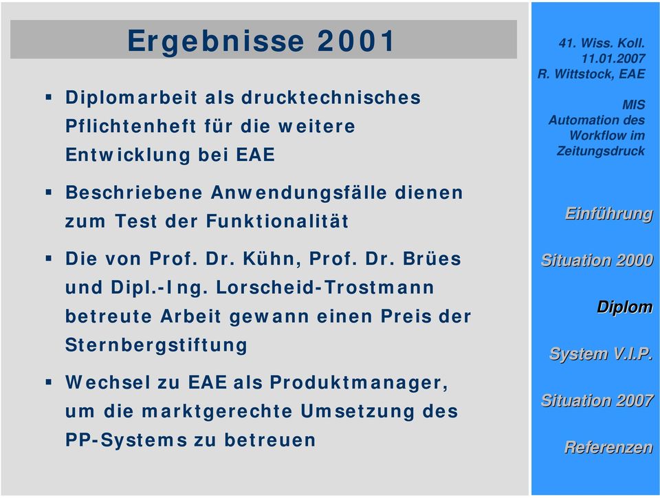 Dr. Brües und Dipl.-Ing.