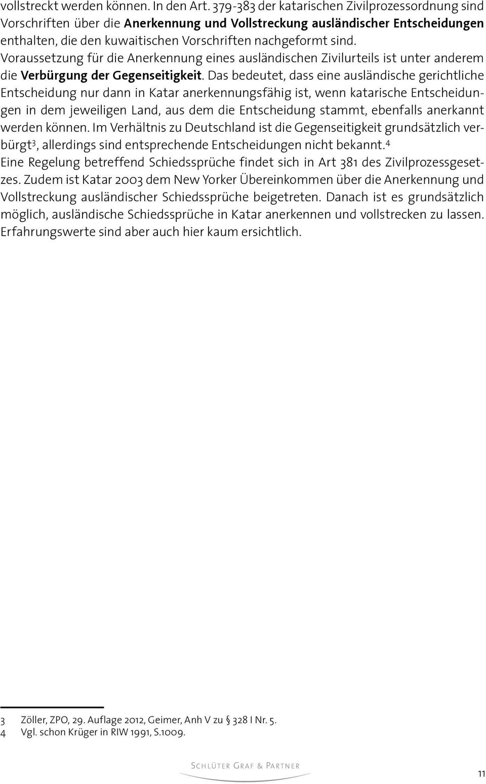 Voraussetzung für die Anerkennung eines ausländischen Zivilurteils ist unter anderem die Verbürgung der Gegenseitigkeit.