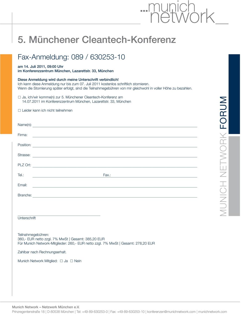 Ja, ich/wir komme(n) zur 5. Münchener Cleantech-Konferenz am 14.07.2011 im Konferenzzentrum München, Lazarettstr.