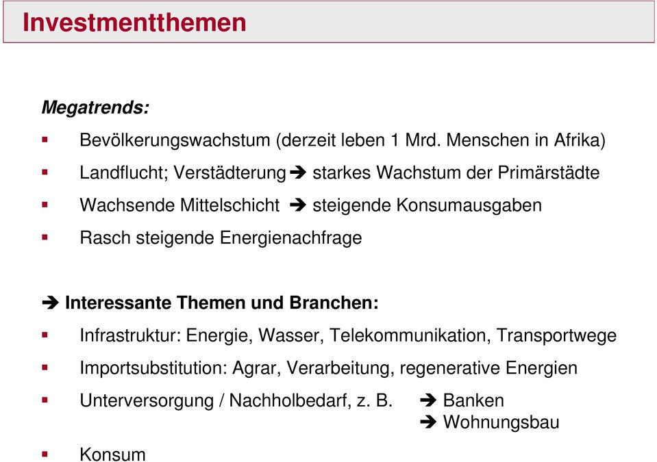 Konsumausgaben Rasch steigende Energienachfrage Interessante Themen und Branchen: Infrastruktur: Energie, Wasser,