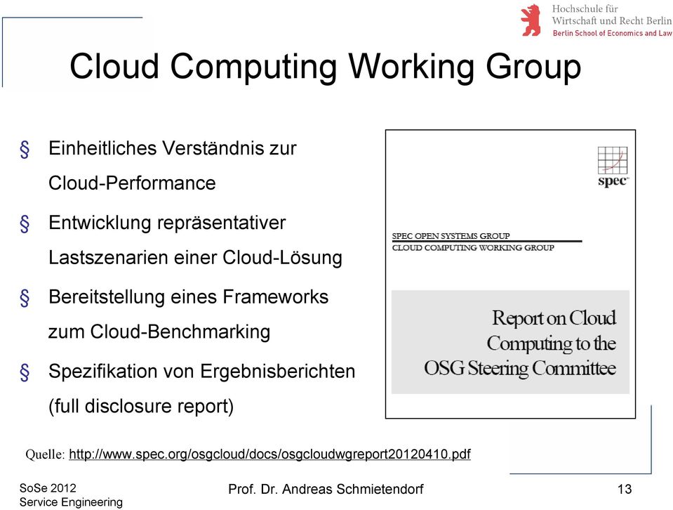 Cloud-Benchmarking Spezifikation von Ergebnisberichten (full disclosure report) Quelle: