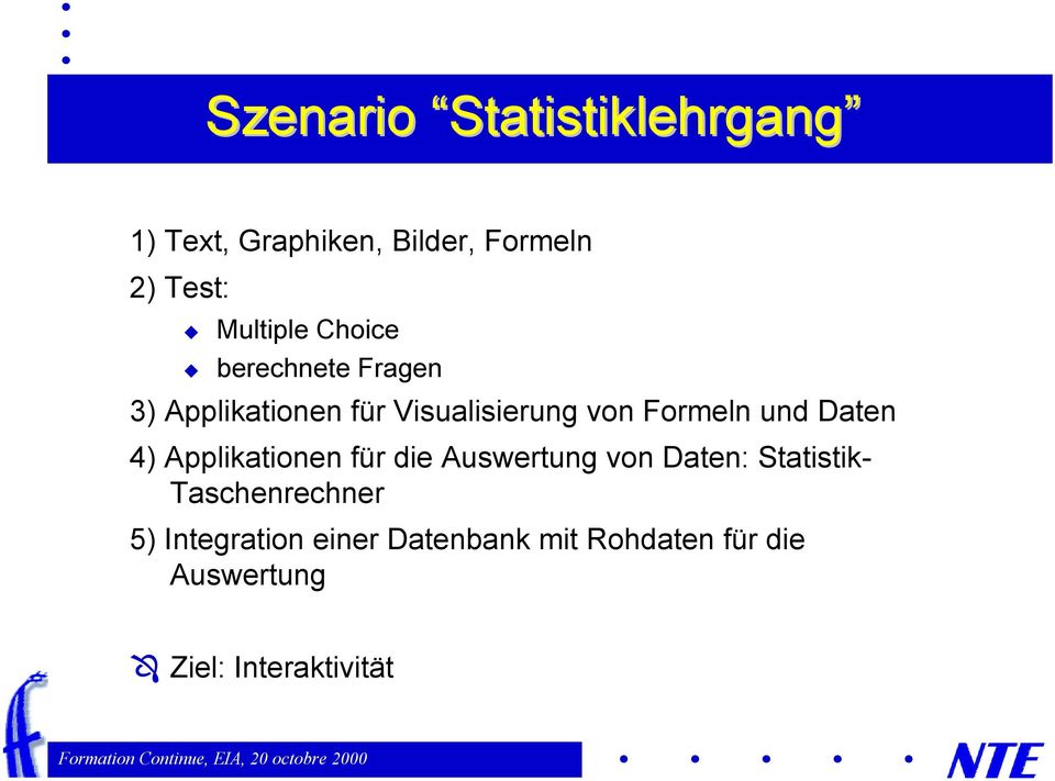 Formeln und Daten 4) Applikationen für die Auswertung von Daten: Statistik-