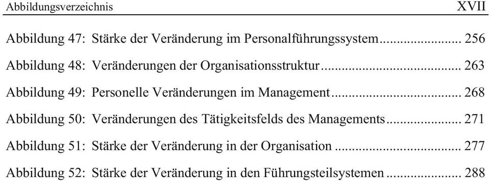 .. 263 Abbildung 49: Personelle Veränderungen im Management.