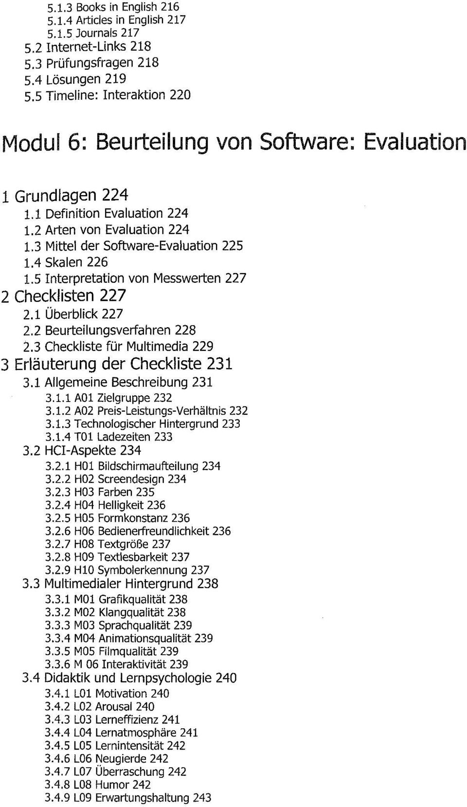 4 Skalen 226 1.5 Interpretation von Messwerten 227 2 Checklisten 227 2.1 Überblick 227 2.2 Beurteilungsverfahren 228 2.3 Checkliste für Multimedia 229 3 Erläuterung der Checkliste 231 3.