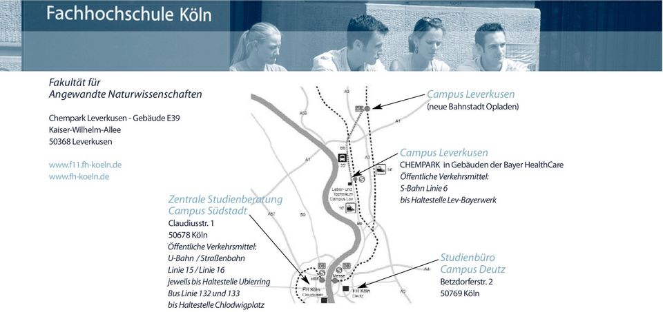 1 50678 Köln Öffentliche Verkehrsmittel: U-Bahn / Straßenbahn Linie 15 / Linie 16 jeweils bis Haltestelle Ubierring Bus Linie 132 und 133 bis